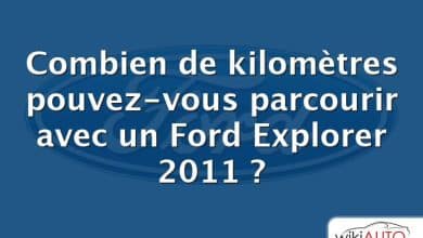 Combien de kilomètres pouvez-vous parcourir avec un Ford Explorer 2011 ?